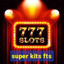 super kits fts